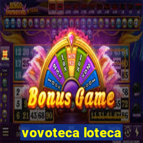 vovoteca loteca