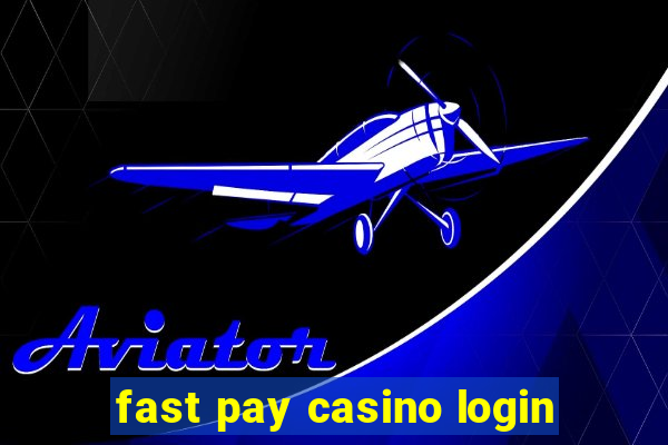 fast pay casino login