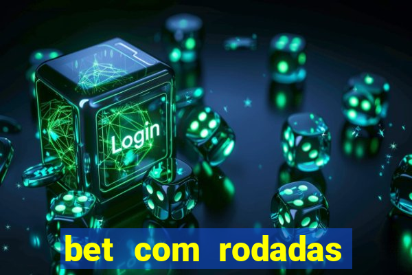 bet com rodadas grátis no cadastro