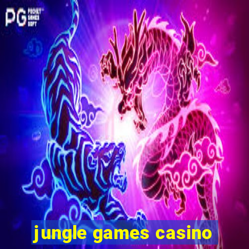 jungle games casino