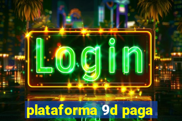 plataforma 9d paga