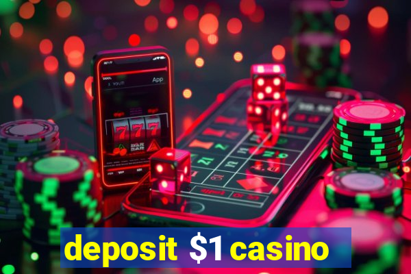 deposit $1 casino