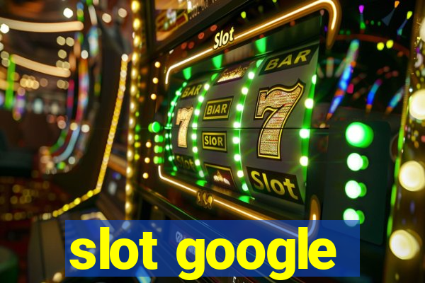 slot google