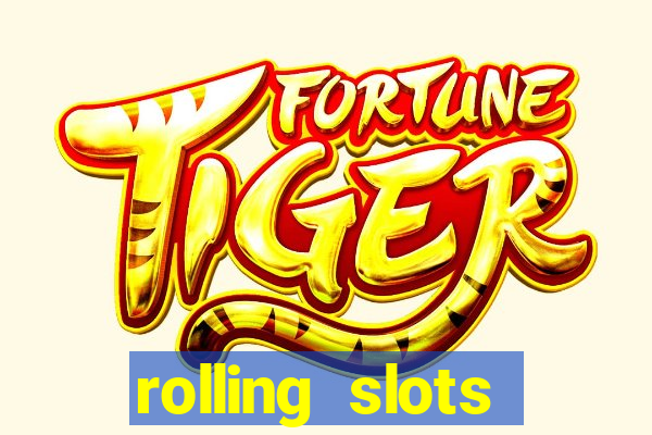 rolling slots casino login