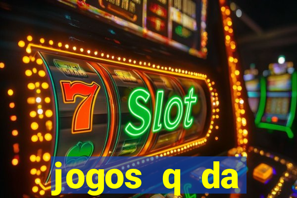 jogos q da dinheiro de verdade