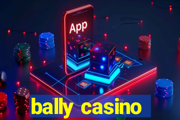 bally casino