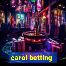 carol betting