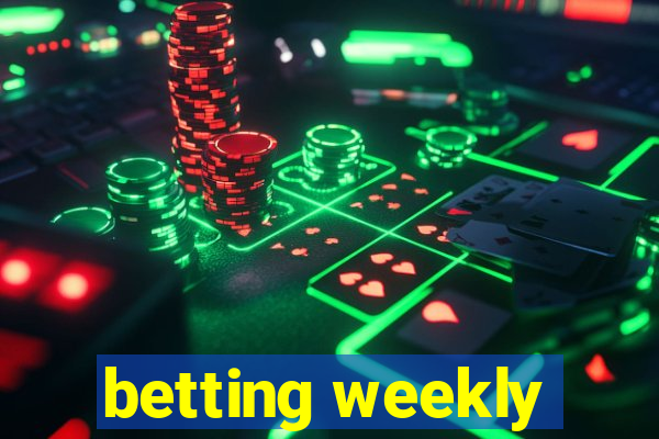 betting weekly