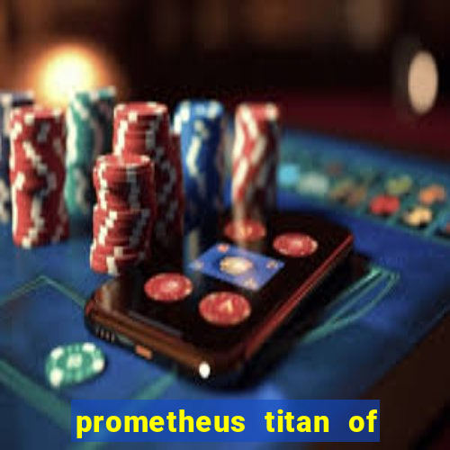 prometheus titan of fire slot