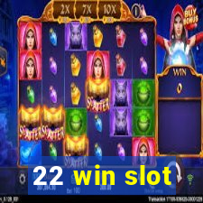 22 win slot