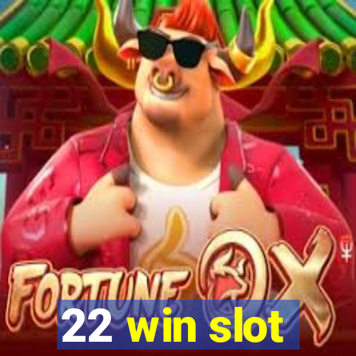 22 win slot