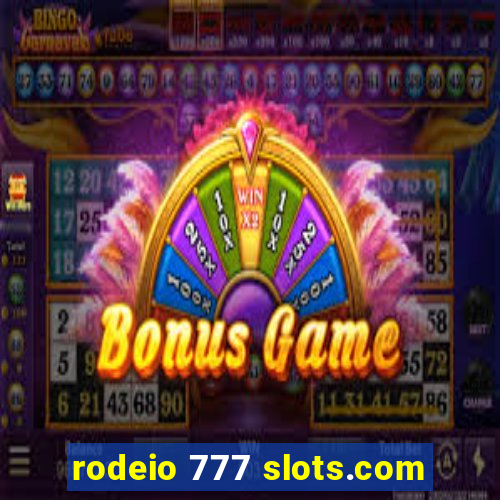 rodeio 777 slots.com