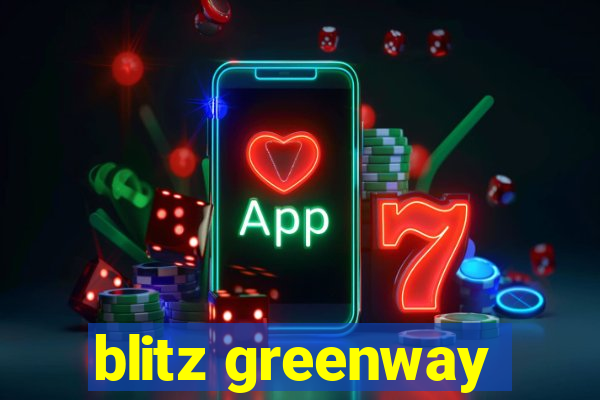 blitz greenway