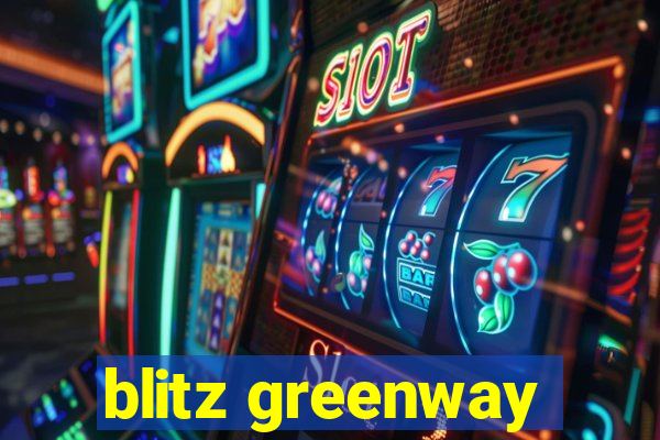 blitz greenway