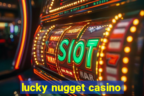 lucky nugget casino