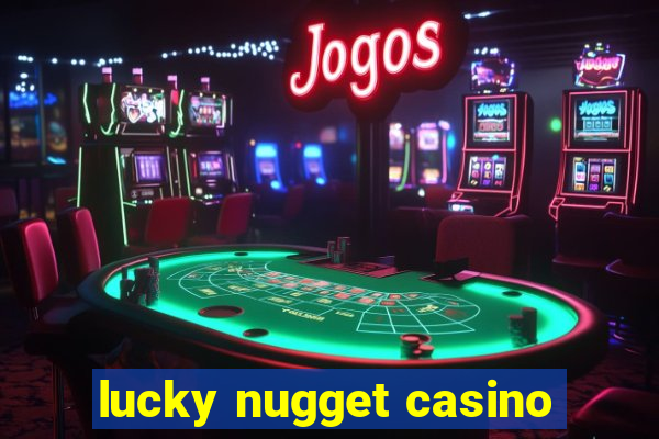 lucky nugget casino