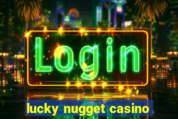 lucky nugget casino