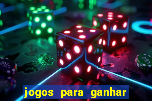 jogos para ganhar dinheiro sem gastar