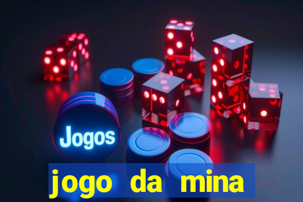 jogo da mina esporte da sorte