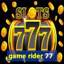 game rider 77