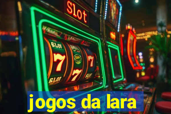 jogos da lara