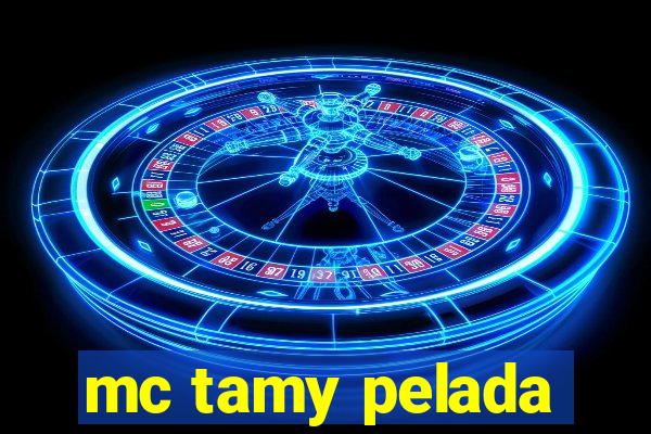 mc tamy pelada