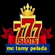 mc tamy pelada