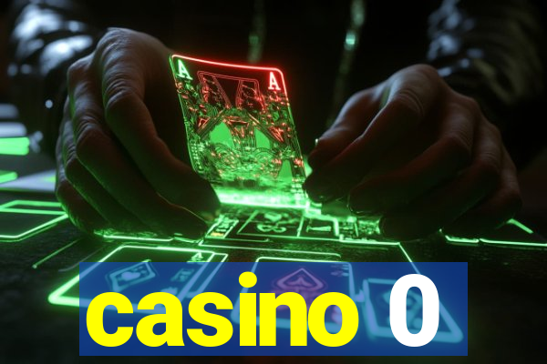 casino 0