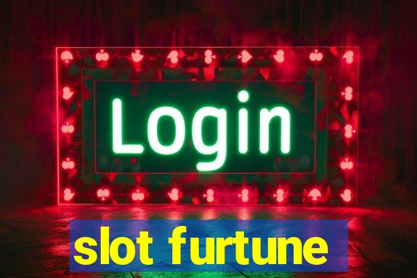 slot furtune