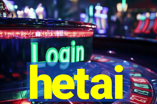 hetai