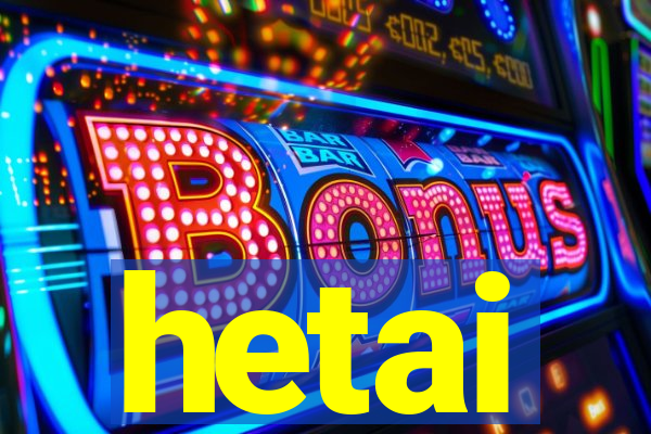 hetai