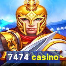 7474 casino