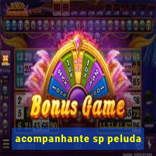 acompanhante sp peluda