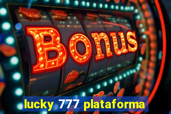 lucky 777 plataforma