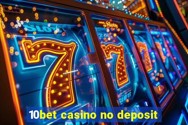 10bet casino no deposit