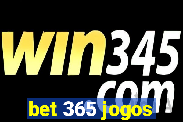 bet 365 jogos