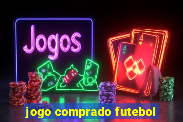 jogo comprado futebol