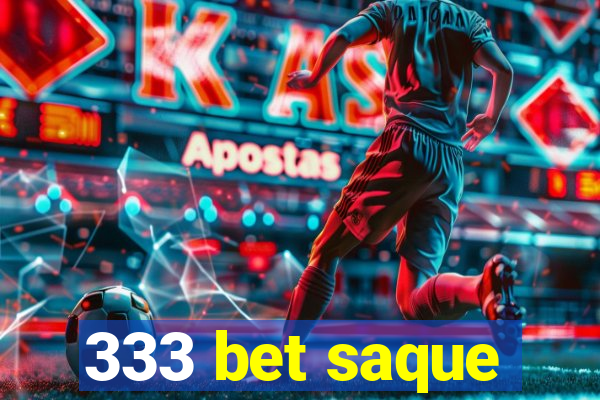 333 bet saque