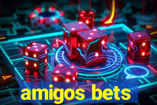 amigos bets