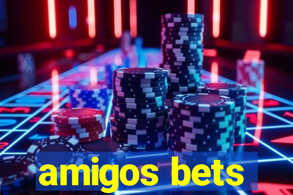 amigos bets