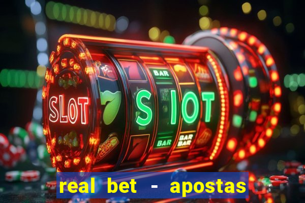 real bet - apostas esportivas e jogos online