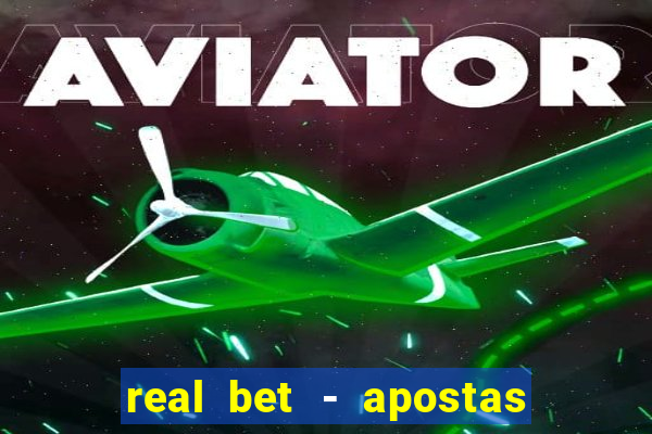 real bet - apostas esportivas e jogos online