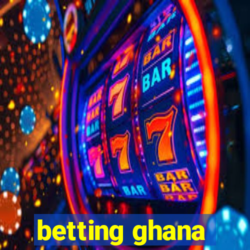 betting ghana