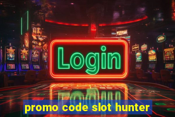 promo code slot hunter