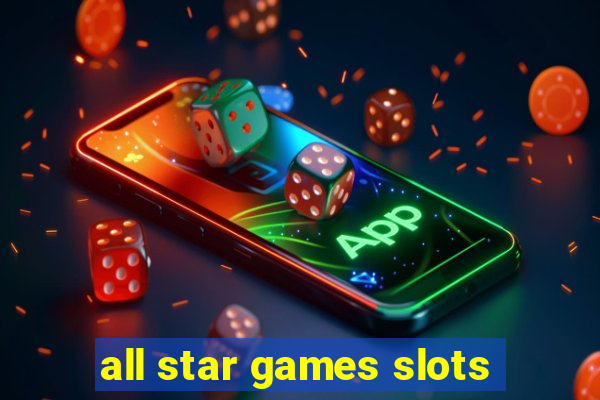 all star games slots