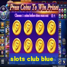 slots club blue