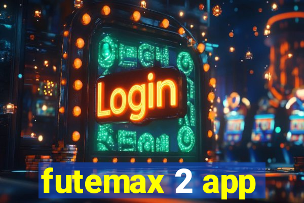 futemax 2 app