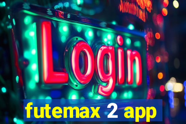 futemax 2 app