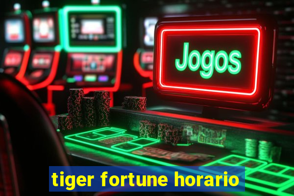 tiger fortune horario