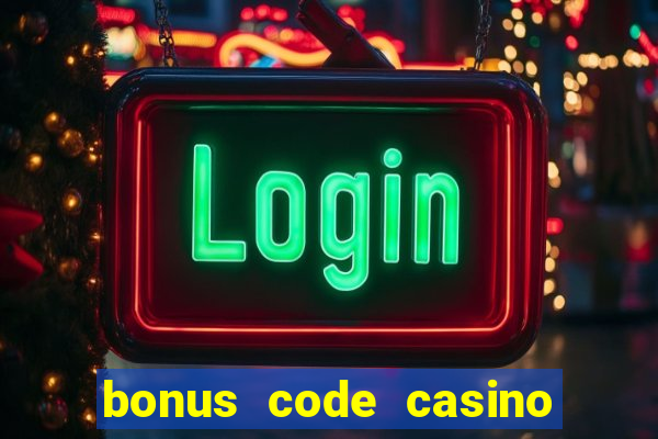 bonus code casino no deposit